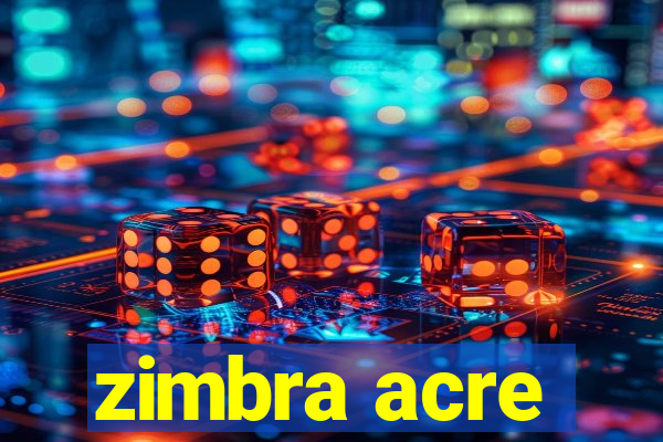 zimbra acre